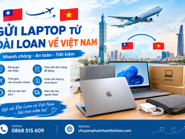 Gửi Laptop Từ Đài Loan Về Việt Nam